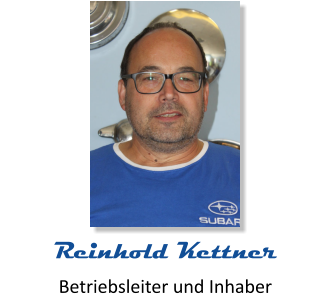 Betriebsleiter und Inhaber Reinhold Kettner