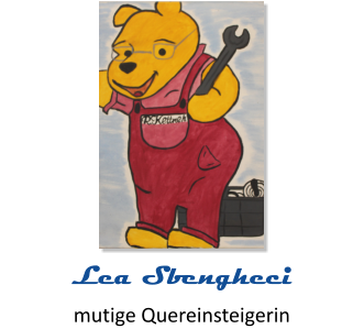mutige Quereinsteigerin Lea Sbengheci