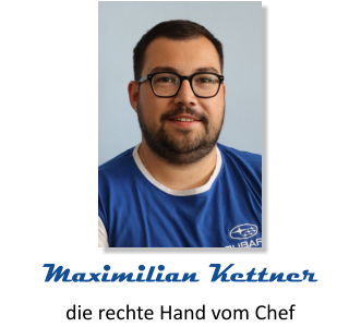 die rechte Hand vom Chef Maximilian Kettner