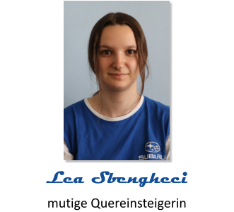 mutige Quereinsteigerin Lea Sbengheci